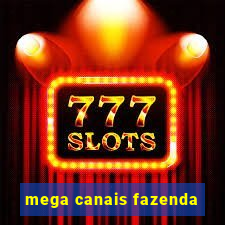 mega canais fazenda